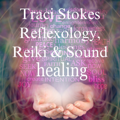 Traci Stokes Reflexology, Reiki & Sound Healing