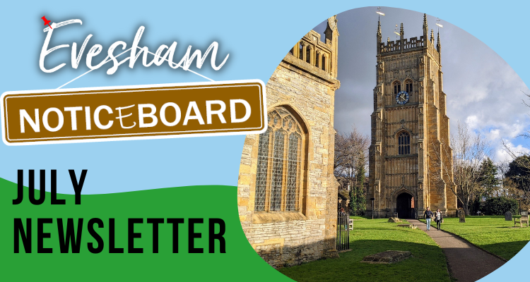 Evesham Noticeboard July Newsletter 2023